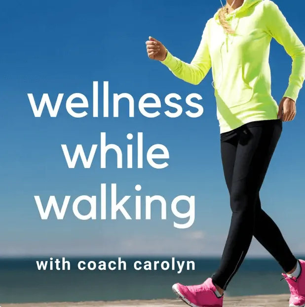 Wellness while walking podcast