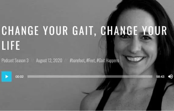 Change your gait, change your life podcast